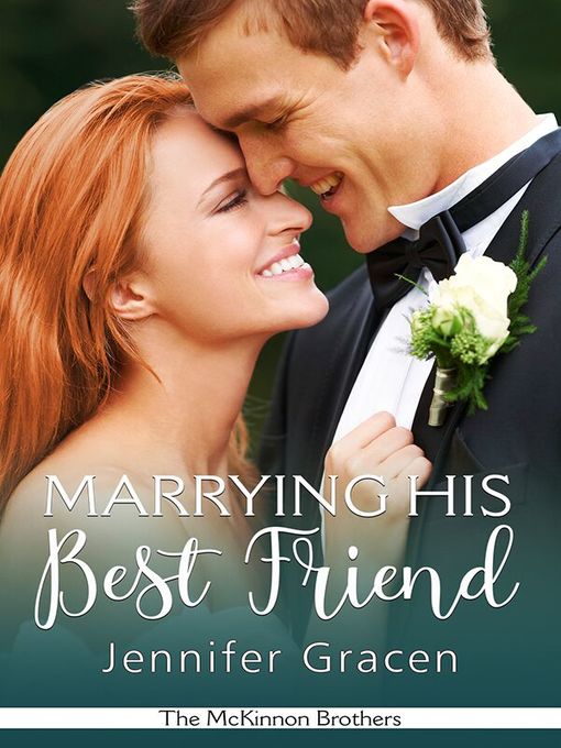 Title details for Marrying His Best Friend by Jennifer Gracen - Available